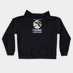 An Old man said "Fishing is Patience and Tobacco" Kids Hoodie
